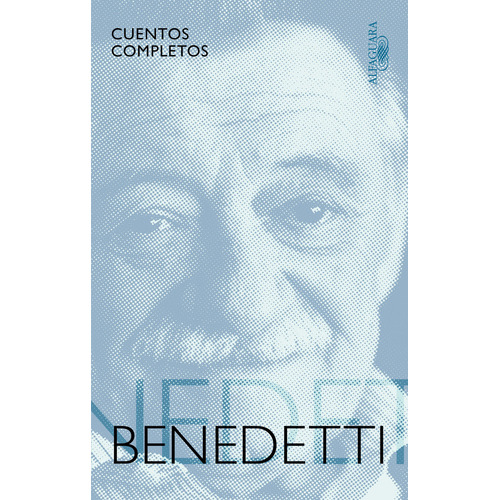 Cuentos completos: 0.0, de Mario Benedetti. Serie 0.0, vol. 1.0. Editorial Alfaguara, tapa blanda, edición 1.0 en español, 2023