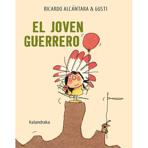 El Joven Guerrero, De Alcântara, Ricardo. Editorial Kalandraka En Español