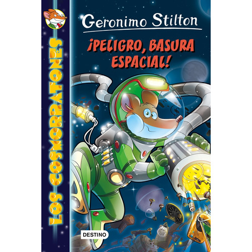 ¡peligro, Basura Espacial!, De Geronimo Stilton. Editorial Destino, Tapa Blanda, Edición 1 En Español