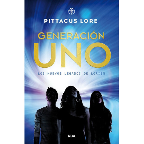 Generación Uno  Los Nuevos Legados De Lorien 1/ Original