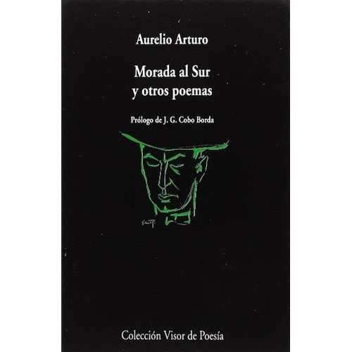 Morada Al Sur Y Otros Poemas - Aurelio Arturo