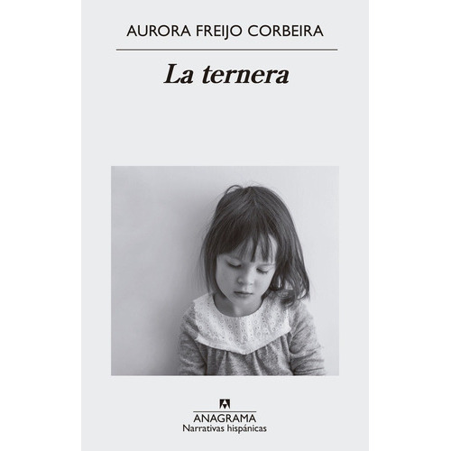 Aurora Freijo Corbeira, De Ternera, La. Editorial Anagrama En Español