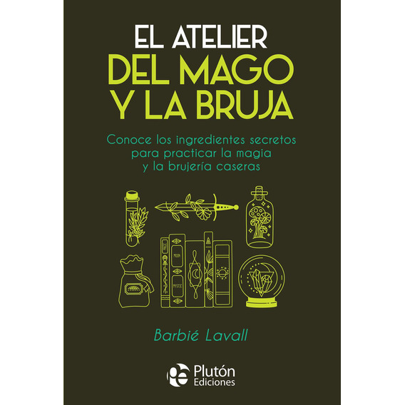 Libro: El Atelier Del Mago Y La Bruja / Barbié Lavall