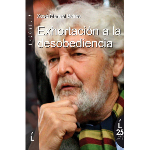 Exhorataciãâ³n A La Desobediencia, De Beiras Torrado, Xosé Manuel. Editorial Edicións Laiovento, S.l., Tapa Blanda En Español