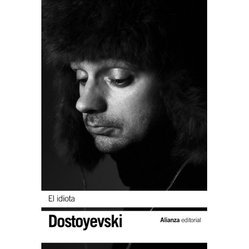 El Idiota, Fiodor Dostoievski, Ed. Alianza