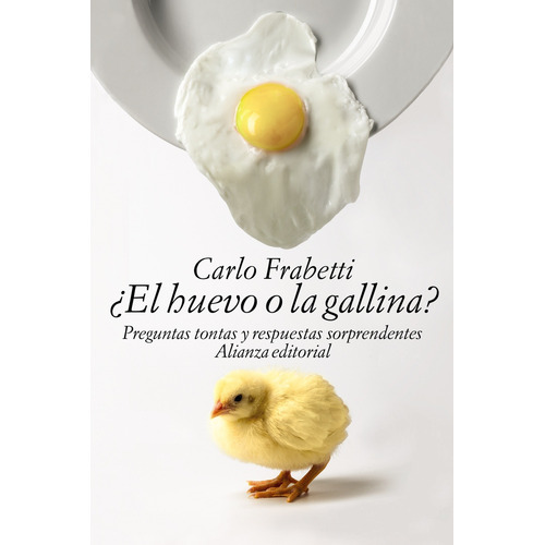 ¿El huevo o la gallina?, de Frabetti, Carlo. Serie El libro de bolsillo - Ciencias Editorial Alianza, tapa blanda en español, 2015