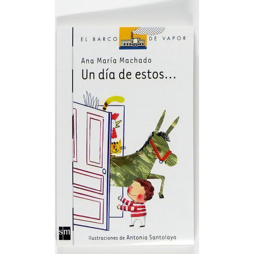 Un Dia De Estos..., De Ana María Machado. Editorial Ediciones Sm En Español