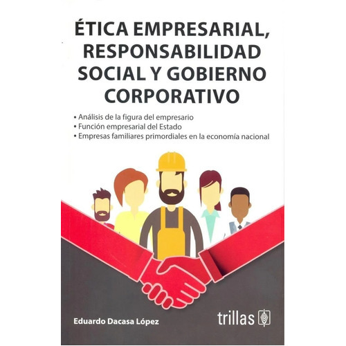 Tica Empresarial, Responsabilidad Social Y Gobierno Corporativo, De  Dacasa Lopez, Eduardo., Vol. 1. Editorial Trillas, Tapa Blanda, Edición 1a En Español, 2019