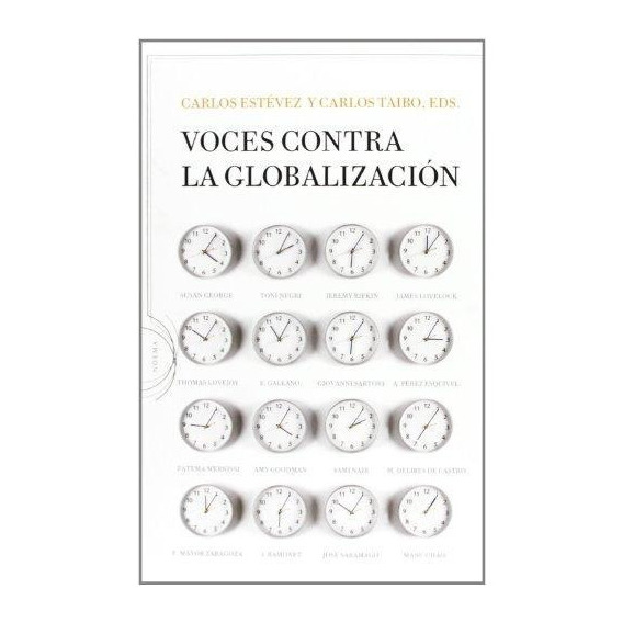 Voces Contra La Globalización, De Estévez, Carlos / Taibo, Carlos. Editorial Crítica, Tapa Blanda En Español, 2007