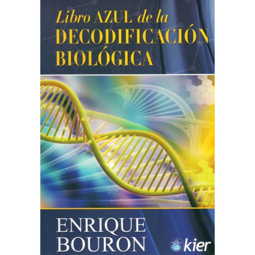 Libro Azul De La Decodificaci贸n Biol贸gica - Enrique Bouron