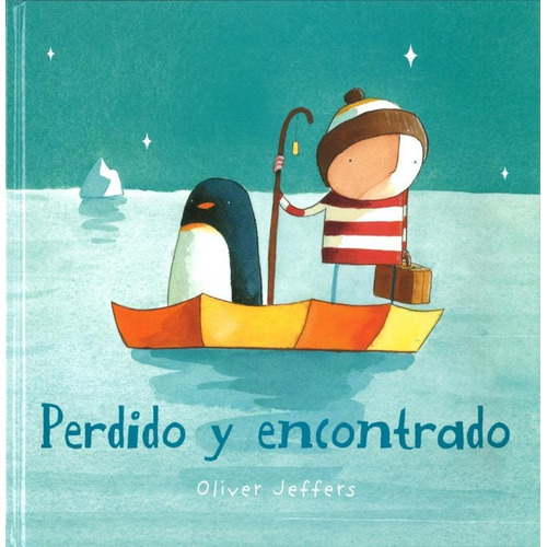 Perdido Y Encontrado, de Jeffers, Oliver., vol. 0.0. Editorial Fondo de Cultura Económica, tapa dura, edición 1.0 en español, 2005