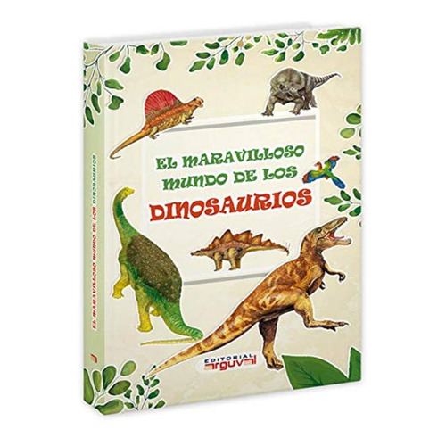 El Maravilloso Mundo De Los Dinosaurios, De Batanero; Marta. Editorial Arguval, Tapa Dura, Edición 1 En Español, 2019