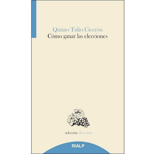 Cãâ³mo Ganar Las Elecciones, De Cicerón, Quinto Tulio. Editorial Ediciones Rialp, S.a., Tapa Blanda En Español