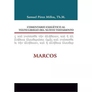 Comentario Exegetico Al Texto Griego Del Nt - Marcos