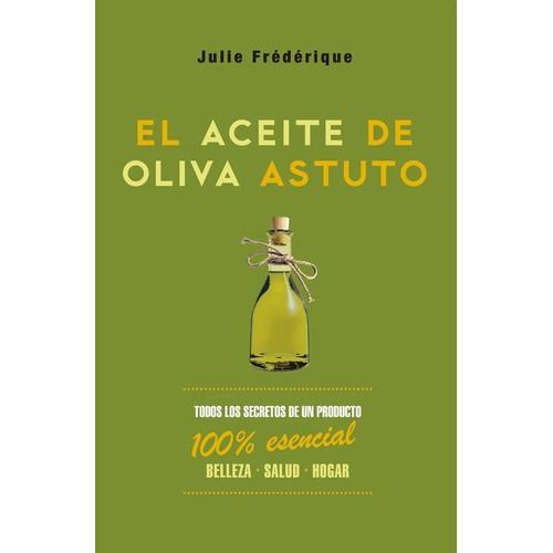El Aceite De Oliva Astuto - Julie Frederique