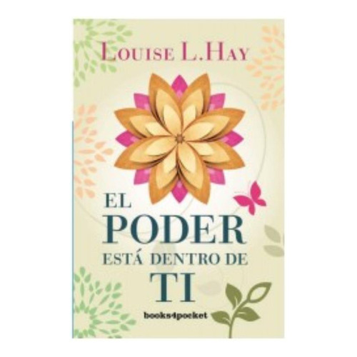 El poder está dentro de ti, de Hay, Louise L.. Editorial B4p, tapa blanda en español, 2016