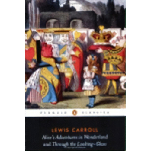 Alice's Adventures In Wonderland And Through The Looking Glass, De Carroll L. Editorial Penguin Books Ltd En Inglés