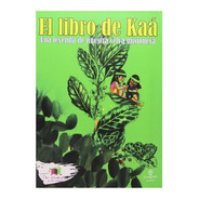 El Libro De Kaá - Juan Carlos Farias