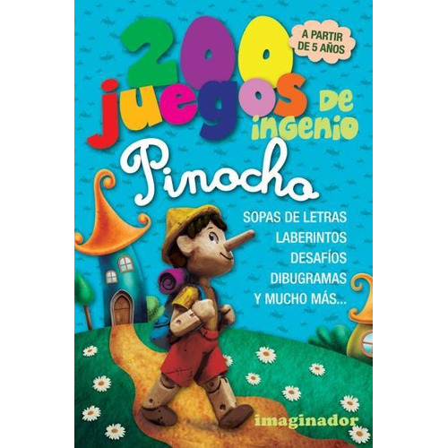 200 JUEGOS DE INGENIO PINOCHO, de Raúl S. Speroni. Editorial Grupo Imaginador, tapa blanda en español, 2023