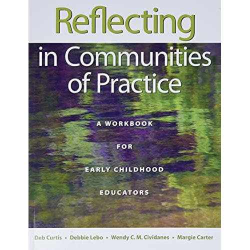 Reflecting In Communities Of Practice: A Workbook For Early Childhood Educators, De Curtis, Deb. Editorial Redleaf Press, Tapa Blanda En Inglés