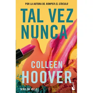 Libro Tal Vez Nunca - Colleen Hoover - Booket