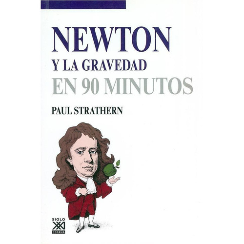 Newton Y La Gravedad En 90 Minutos