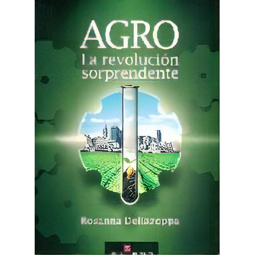 Agro La Revolcuión Sorprendente, De Dellazoppa, Rosanna. Editorial Fin De Siglo, Tapa Blanda En Español