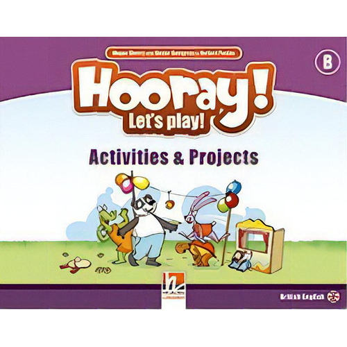 Hooray! Let S Play! B - Activities And Proyects Kel, De Puchta,herbert & Gerngross,günter. Editorial Helbling En Inglés