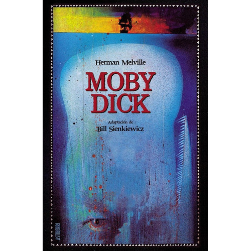 Moby Dick, de Sienkiewicz, Bill. Editorial Astiberri, tapa dura en español