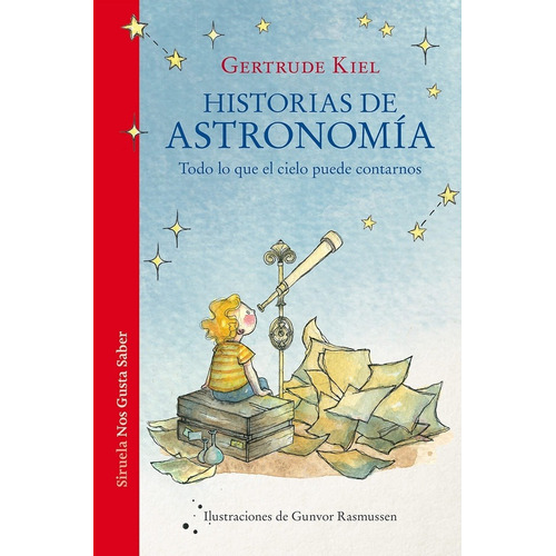 Libro: Historias De Astronomía. Kiel, Gertrude. Siruela