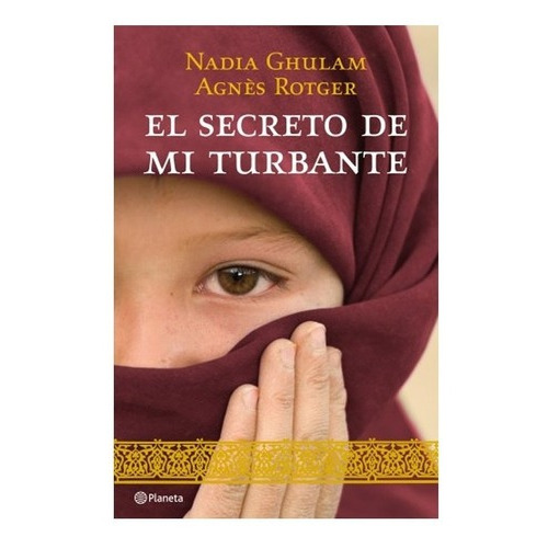 El Secreto De Mi Turbante. Agnès Rotger,nadia Ghulam