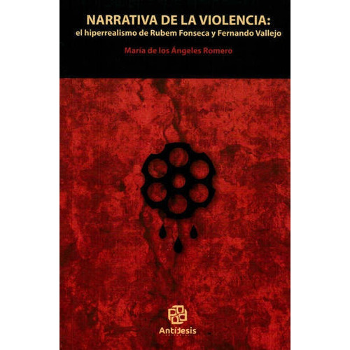 Narrativa De La Violencia: El Hiperrealismo, de ROMERO, MARIA. Editorial Antitesis, tapa blanda en español