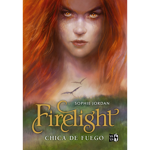 Firelight: Chica de fuego, de Jordan,Sophie. Editorial Vrya, tapa dura en español, 2020
