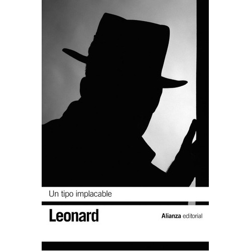 Un Tipo Implacable, De Leonard, Elmore. Alianza Editorial, Tapa Blanda En Español