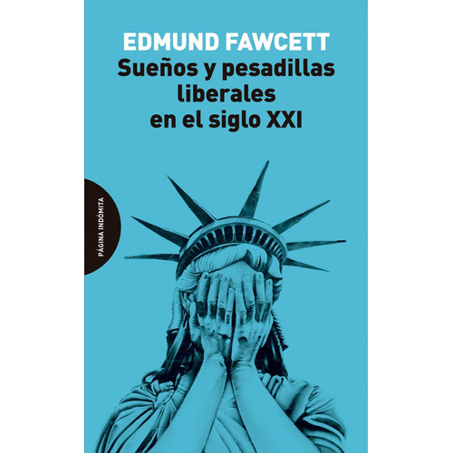 Sueños Y Pesadillas Liberales En El Siglo Xxi - Fawcett, Edm