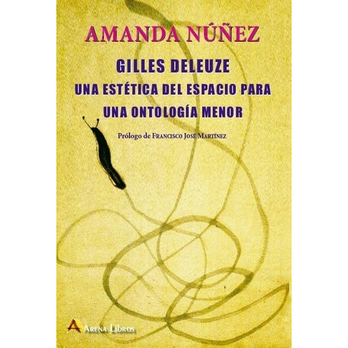 Gilles Deleuze - Amanda Nuñez - Arena - Arcadia