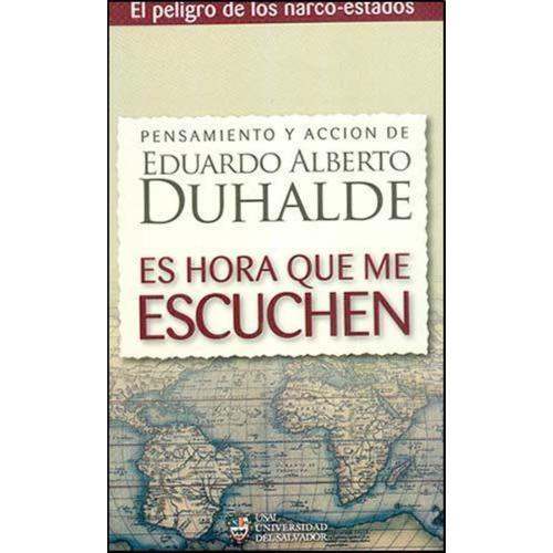 Es Hora Que Me Escuchen, De Duhalde Eduardo Alberto. Editorial Univ.del Salvador, Tapa Tapa Blanda En Español
