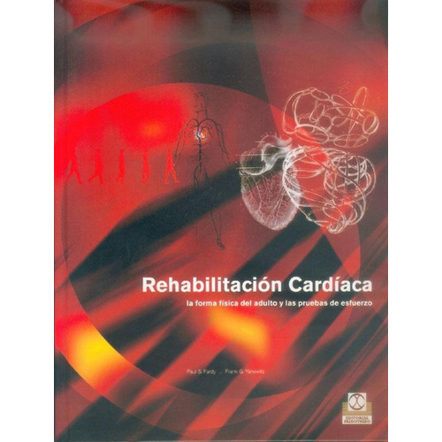 Rehabilitación Cardíaca. La Forma Física Del Adulto Y Las Pr