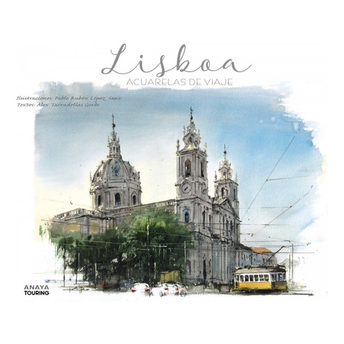 Lisboa. Acuarelas De Viaje - Lopez Sanz, Pablo Ruben (har