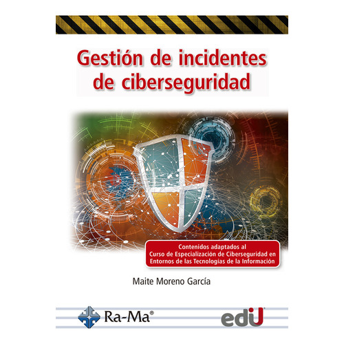 Gestión De Incidentes De Ciberseguridad: Gestión De Incidentes De Ciberseguridad, De Maité Moreno García. Editorial Ediciones De La U, Tapa Blanda, Edición 1 En Español, 2022