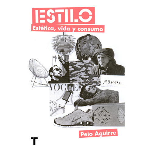 Estilo. Estetica, Vida Y Consumo - Peio Aguirre, De Peio Aguirre. Editorial Turner En Español