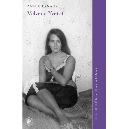 Libro Volver A Yvetot - Annie Ernaux - Ediciones Udp
