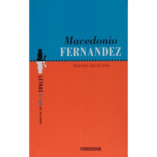 Textos Selectos Macedonio Fernandez, De Fernandez, Macedonio. Editorial Corregidor, Tapa Blanda En Español, 2014