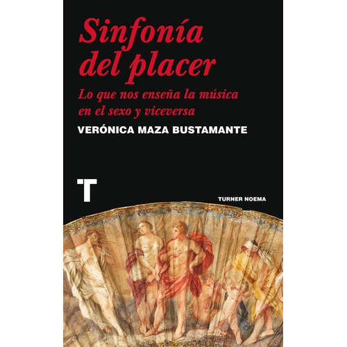 Sinfonía Del Placer: No, De Verónica Maza. Serie No, Vol. No. Editorial Turner, Tapa Blanda, Edición No En Español, 1