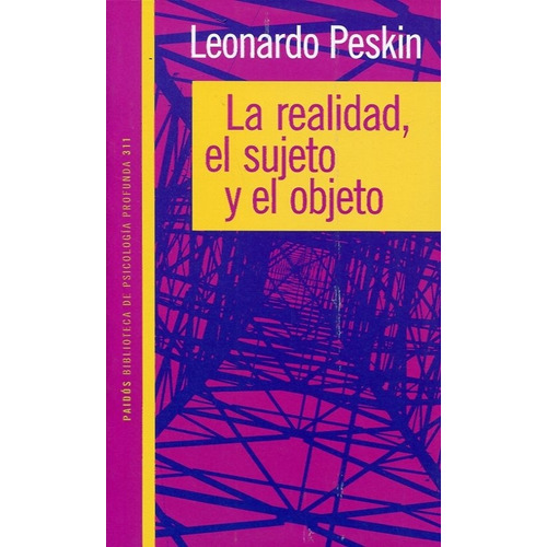 La Realidad, El Sujeto Y El Objeto - Peskin Leonardo