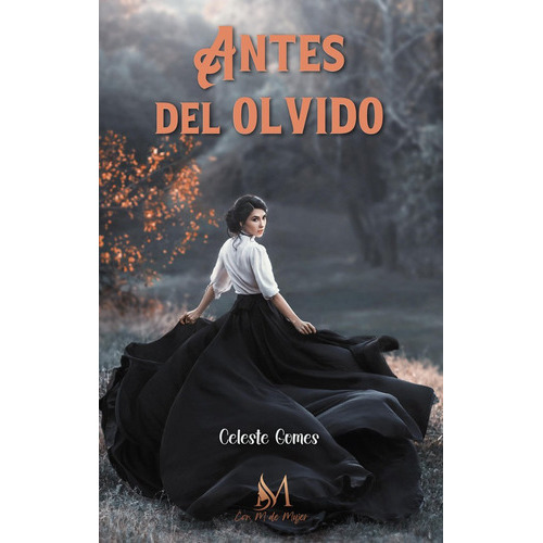 Antes Del Olvido, De Gomes Del Salto, Celeste. Con M De Mujer Editorial Sl, Tapa Blanda En Español