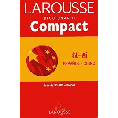 Larousse Diccionario Compact Español Chino - Chino Español, De Vv. Aa.. Editorial Aique Grupo Editor, Tapa Dura En Chino, 2010