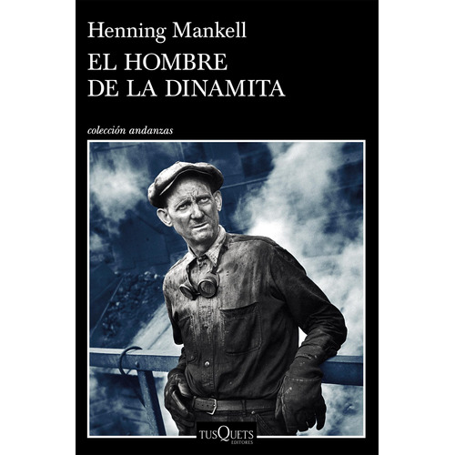 El Hombre De La Dinamita De Henning Mankell - Tusquets