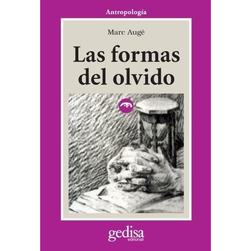 Formas Del Olvido, Las, de Marc Augé. Editorial Gedisa en español