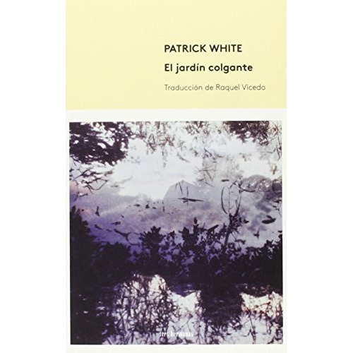 Jardin Colgante, El, De White, Patrick. Editorial Tres Hermanas, Tapa Blanda En Español